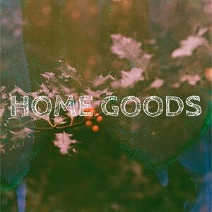 HOME GOODS LISTED BELOW